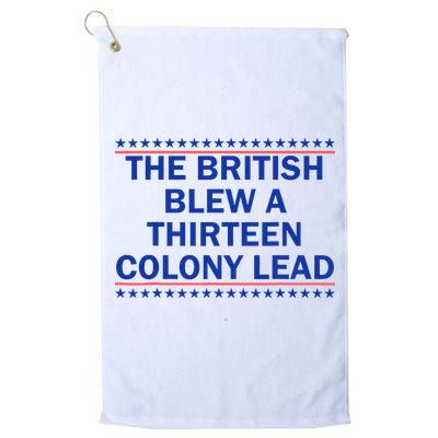 The British Blew A Thirteen Colony Lead Funny 4th Of July Golf Towel
