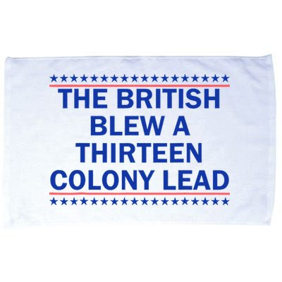 The British Blew A Thirteen Colony Lead Funny 4th Of July Microfiber Hand Towel