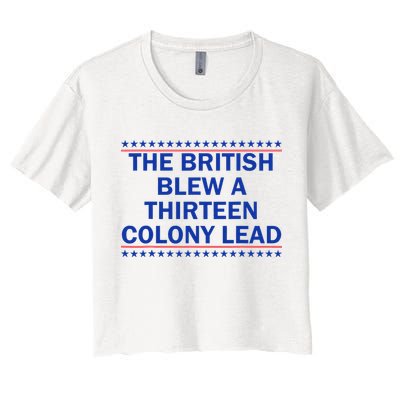 The British Blew A Thirteen Colony Lead Funny 4th Of July Crop Top