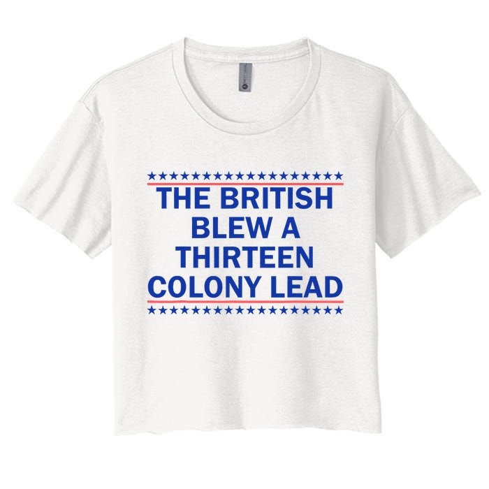 The British Blew A Thirteen Colony Lead Funny 4th Of July Crop Top