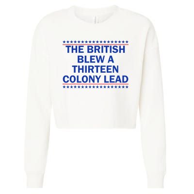 The British Blew A Thirteen Colony Lead Funny 4th Of July Cropped Pullover Crew