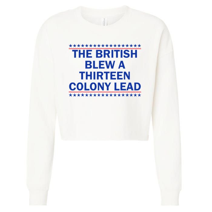 The British Blew A Thirteen Colony Lead Funny 4th Of July Cropped Pullover Crew