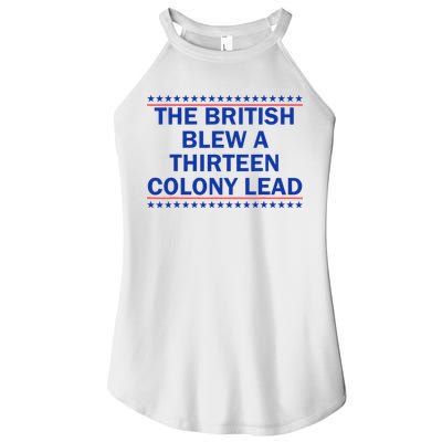 The British Blew A Thirteen Colony Lead Funny 4th Of July Women's Perfect Tri Rocker Tank