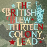 The British Blew A Thirteen Colony Lead Funny 4th Of July Legacy Tie Dye Trucker Hat