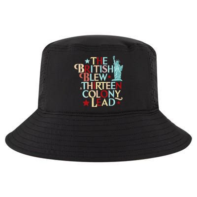 The British Blew A Thirteen Colony Lead Funny 4th Of July Cool Comfort Performance Bucket Hat