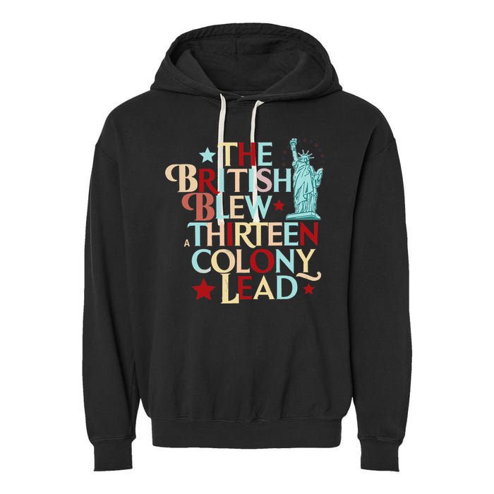 The British Blew A Thirteen Colony Lead Funny 4th Of July Garment-Dyed Fleece Hoodie
