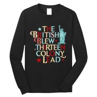 The British Blew A Thirteen Colony Lead Funny 4th Of July Long Sleeve Shirt