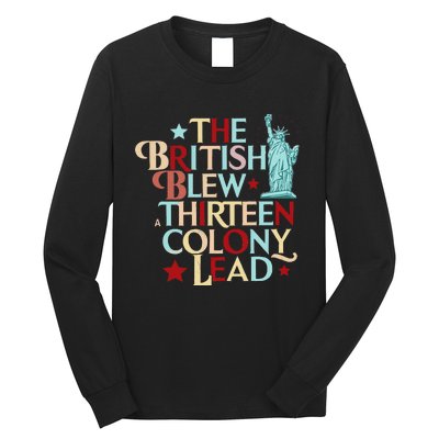 The British Blew A Thirteen Colony Lead Funny 4th Of July Long Sleeve Shirt