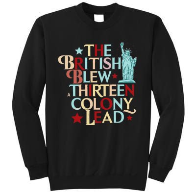 The British Blew A Thirteen Colony Lead Funny 4th Of July Sweatshirt