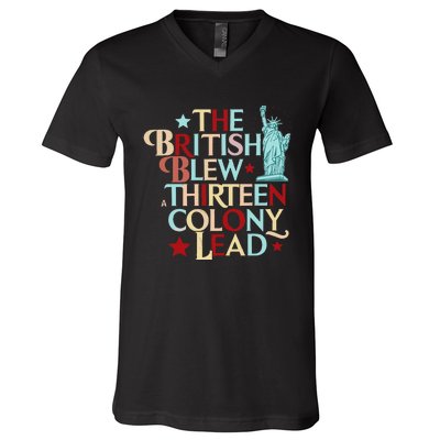 The British Blew A Thirteen Colony Lead Funny 4th Of July V-Neck T-Shirt