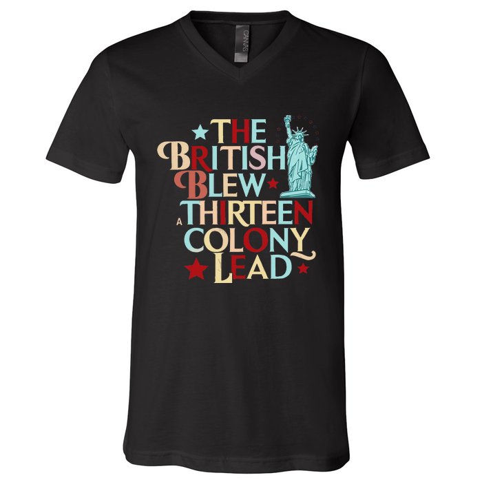 The British Blew A Thirteen Colony Lead Funny 4th Of July V-Neck T-Shirt