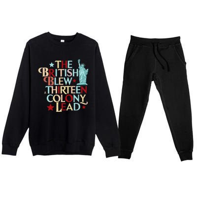 The British Blew A Thirteen Colony Lead Funny 4th Of July Premium Crewneck Sweatsuit Set