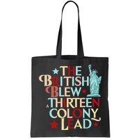 The British Blew A Thirteen Colony Lead Funny 4th Of July Bag