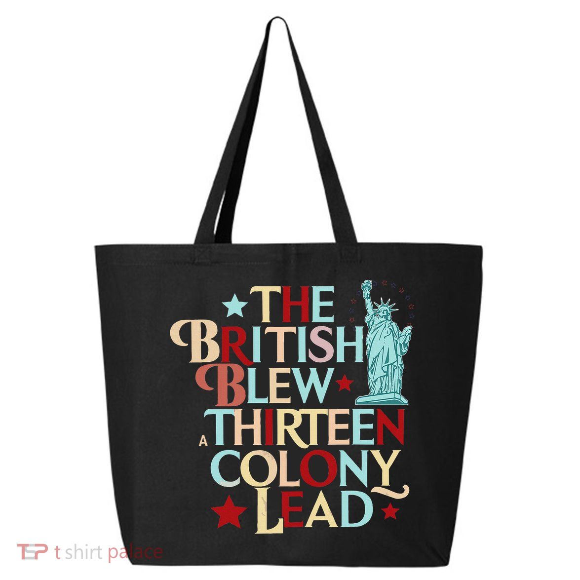 The British Blew A Thirteen Colony Lead Funny 4th Of July 25L Jumbo Tote