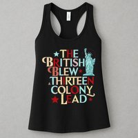 The British Blew A Thirteen Colony Lead Funny 4th Of July Womens Tank Top
