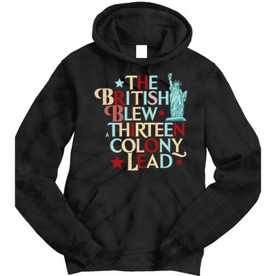 The British Blew A Thirteen Colony Lead Funny 4th Of July Tie Dye Hoodie