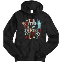 The British Blew A Thirteen Colony Lead Funny 4th Of July Tie Dye Hoodie