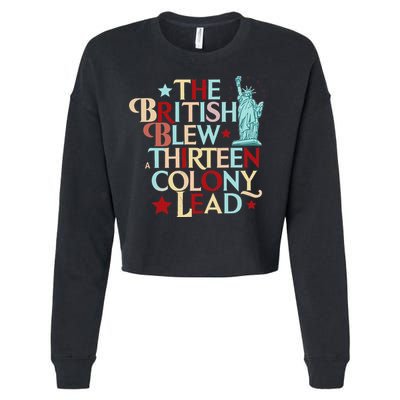 The British Blew A Thirteen Colony Lead Funny 4th Of July Cropped Pullover Crew