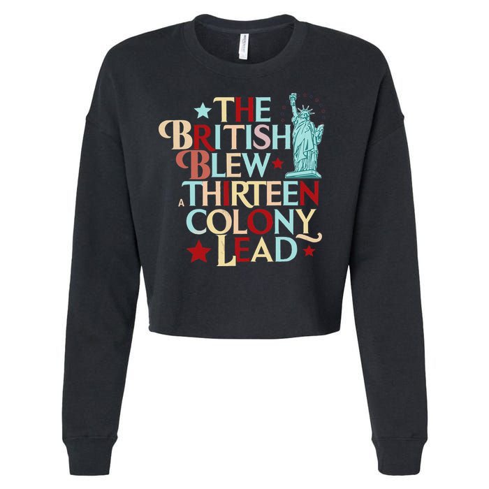 The British Blew A Thirteen Colony Lead Funny 4th Of July Cropped Pullover Crew