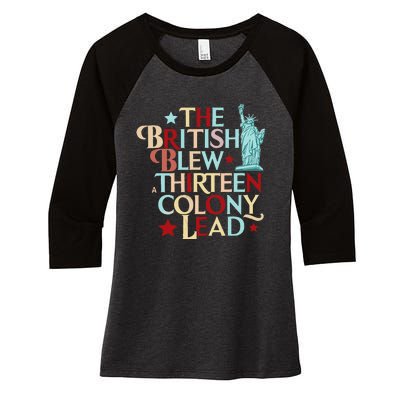 The British Blew A Thirteen Colony Lead Funny 4th Of July Women's Tri-Blend 3/4-Sleeve Raglan Shirt