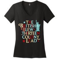 The British Blew A Thirteen Colony Lead Funny 4th Of July Women's V-Neck T-Shirt