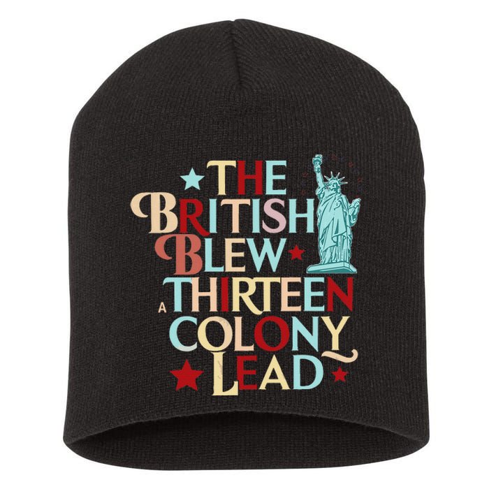 The British Blew A Thirteen Colony Lead Funny 4th Of July Short Acrylic Beanie