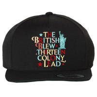 The British Blew A Thirteen Colony Lead Funny 4th Of July Wool Snapback Cap