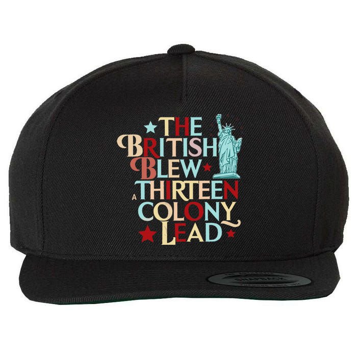 The British Blew A Thirteen Colony Lead Funny 4th Of July Wool Snapback Cap