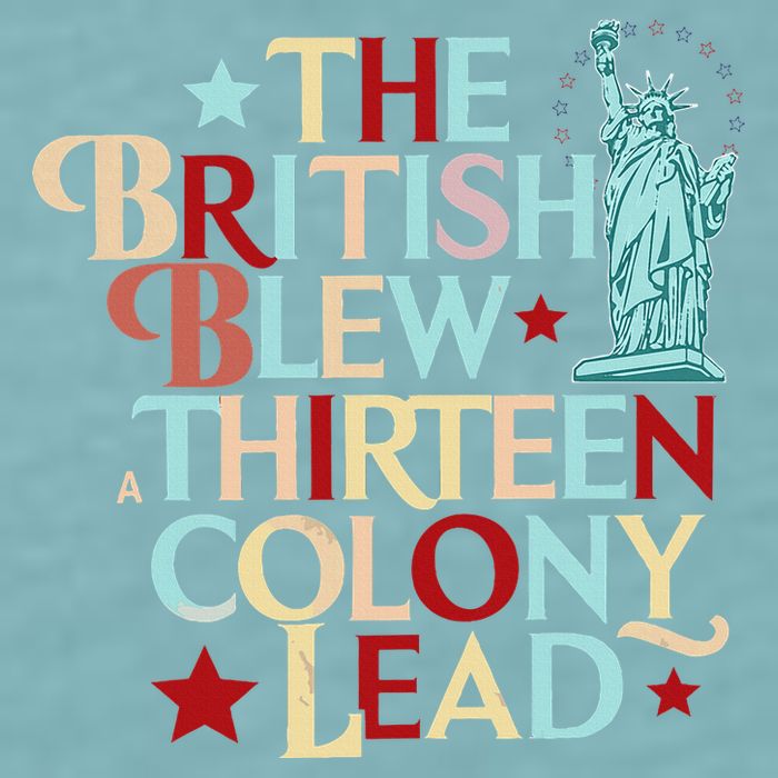 The British Blew A Thirteen Colony Lead Funny 4th Of July Sueded Cloud Jersey T-Shirt