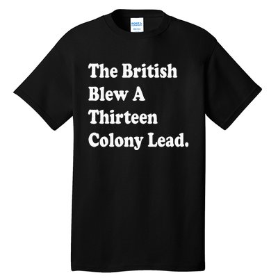 The British Blew A Thirteen Colony Lead Red Philadelphia Tall T-Shirt