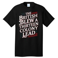 The British Blew A Thirteen Colony Lead Usa American Flag Tall T-Shirt