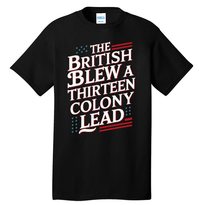 The British Blew A Thirteen Colony Lead Usa American Flag Tall T-Shirt