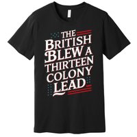 The British Blew A Thirteen Colony Lead Usa American Flag Premium T-Shirt