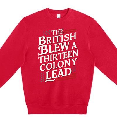 The British Blew A Thirteen Colony Lead Usa American Flag Premium Crewneck Sweatshirt