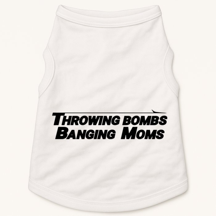 Throwing Bombs Banging Moms Funny Football Doggie Tank