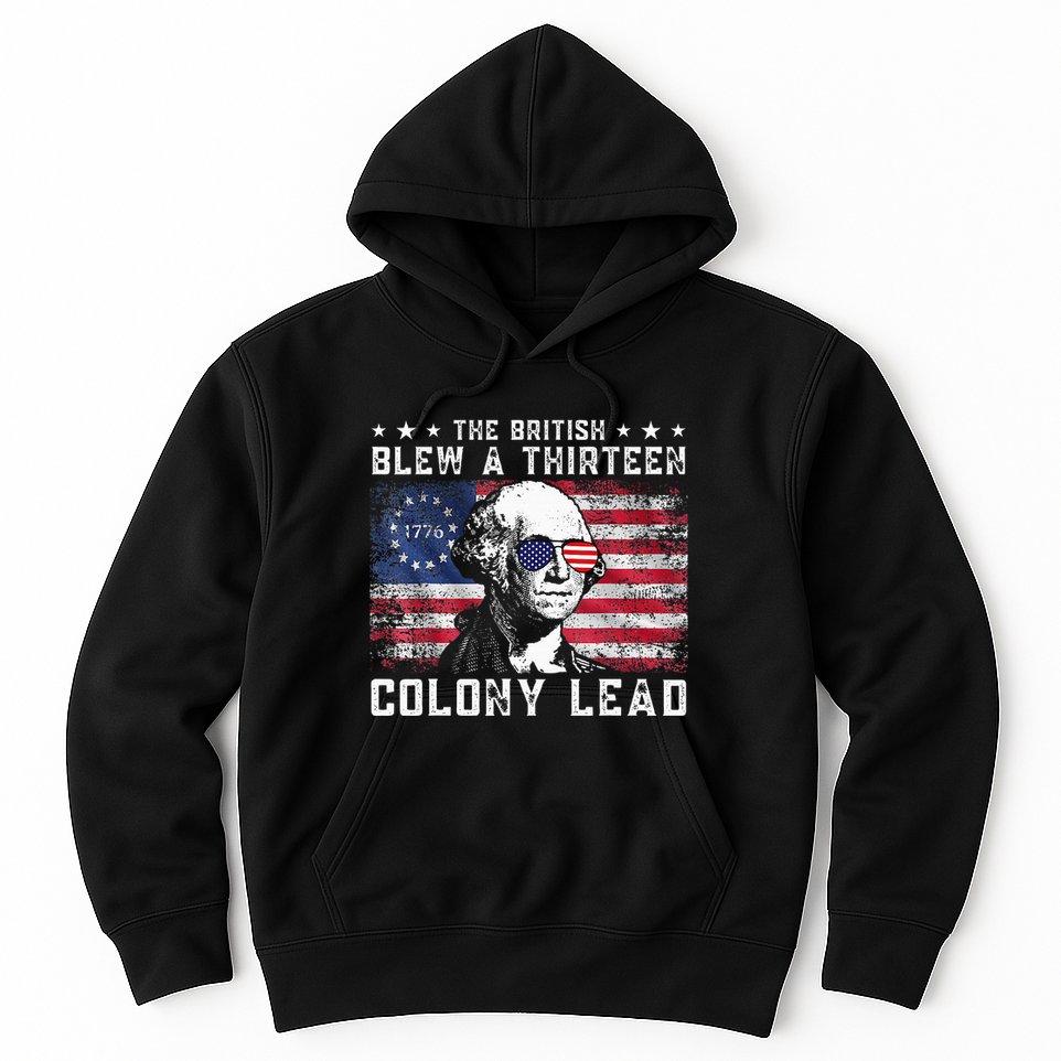 The British Blew A Thirteen Colony Lead Hoodie