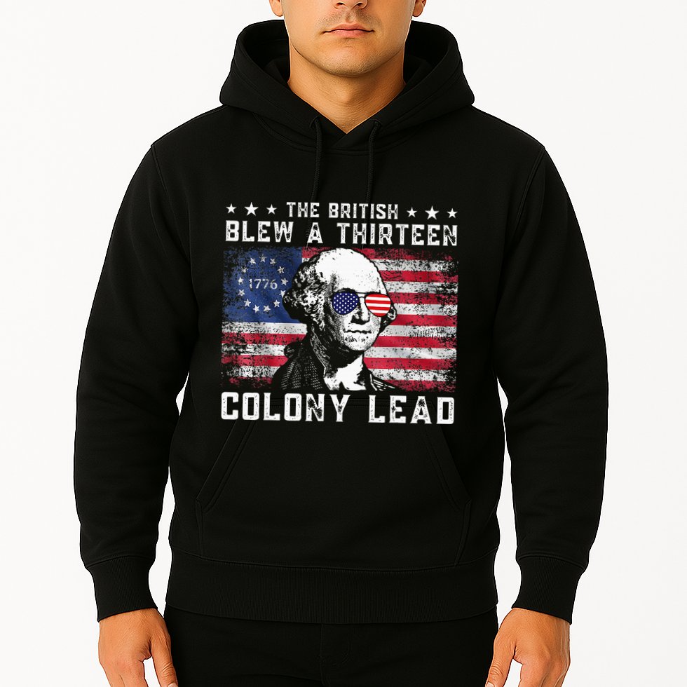The British Blew A Thirteen Colony Lead Hoodie