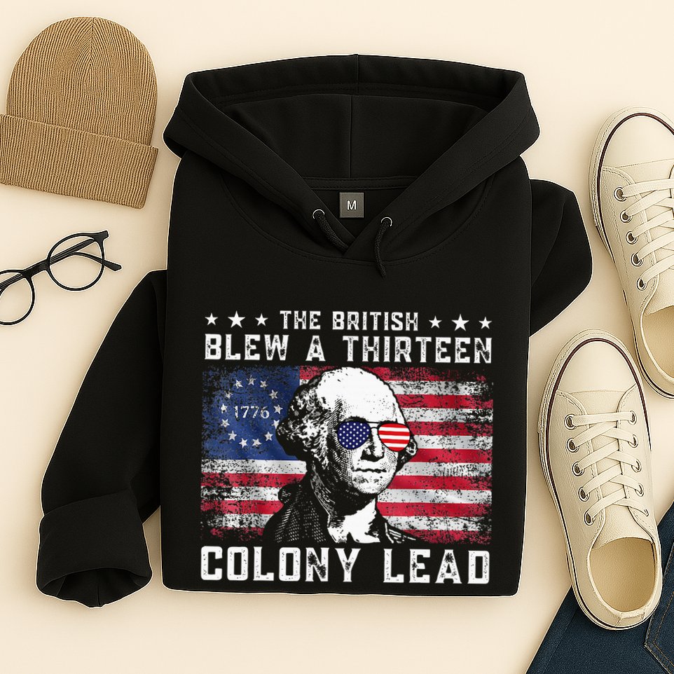 The British Blew A Thirteen Colony Lead Hoodie