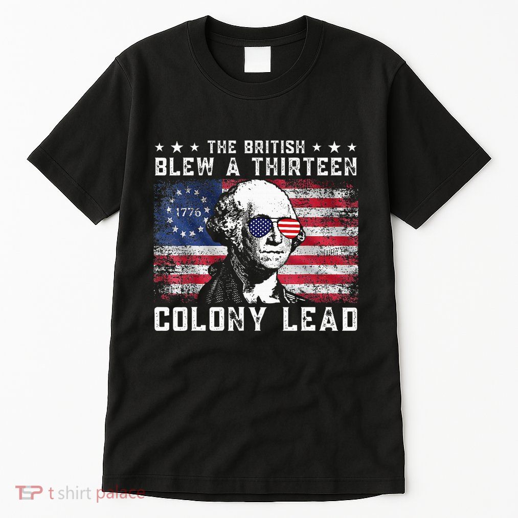 The British Blew A Thirteen Colony Lead Tall T-Shirt