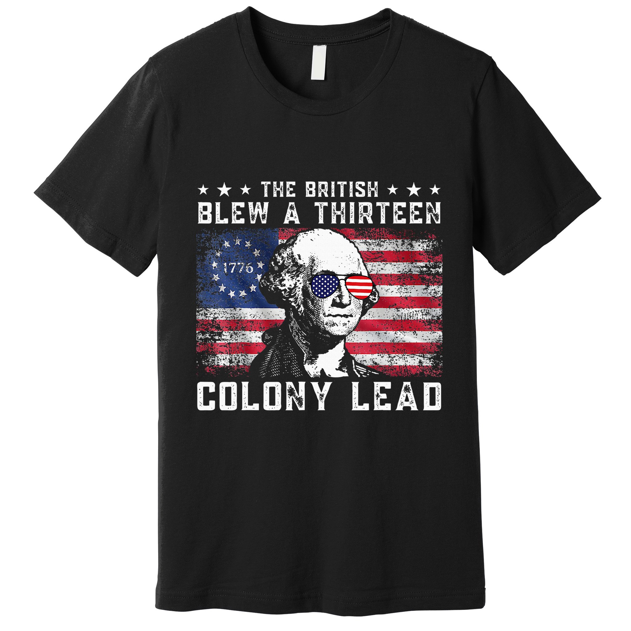 The British Blew A Thirteen Colony Lead Premium T-Shirt