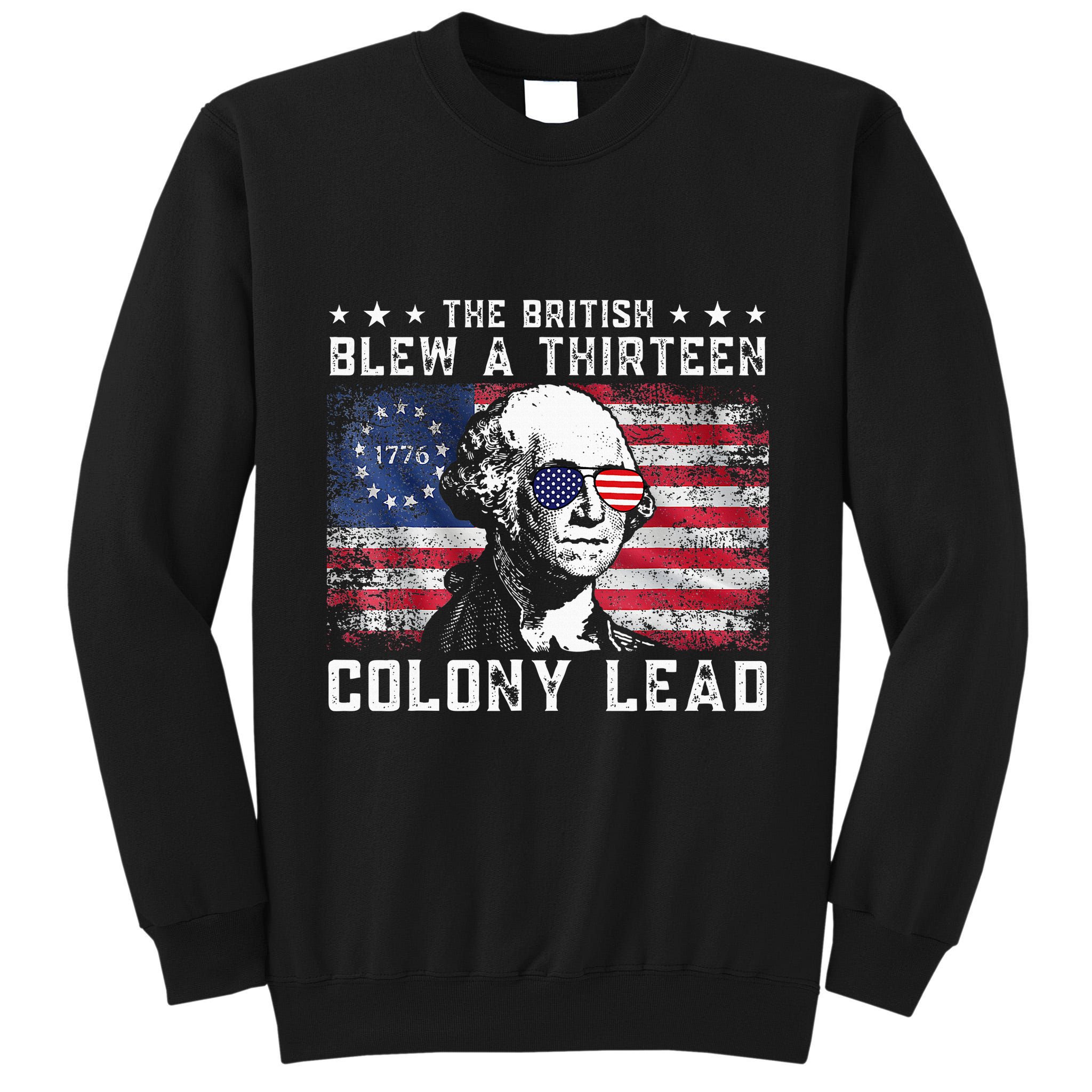The British Blew A Thirteen Colony Lead Tall Sweatshirt