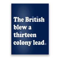 The British Blew A Thirteen Colony Lead Poster