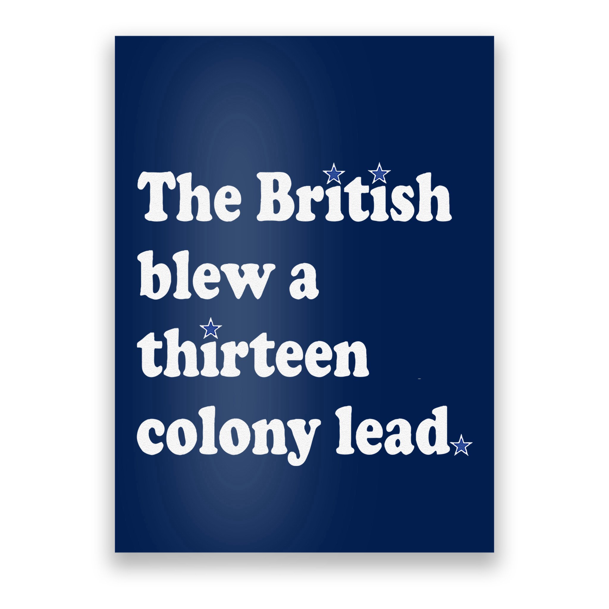 The British Blew A Thirteen Colony Lead Poster