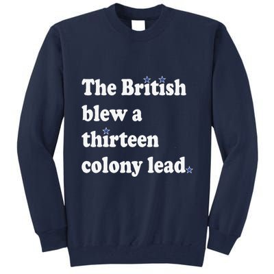 The British Blew A Thirteen Colony Lead Tall Sweatshirt