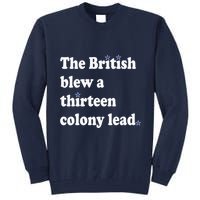 The British Blew A Thirteen Colony Lead Tall Sweatshirt