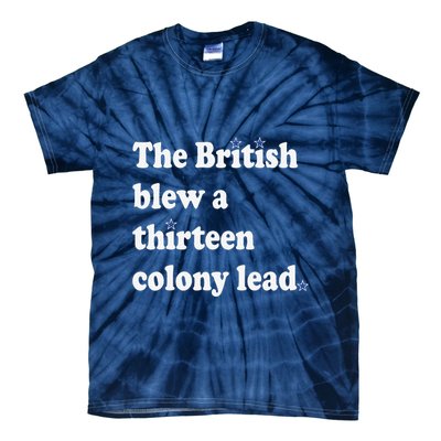 The British Blew A Thirteen Colony Lead Tie-Dye T-Shirt