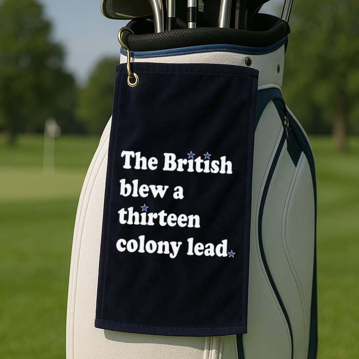 The British Blew A Thirteen Colony Lead Golf Towel