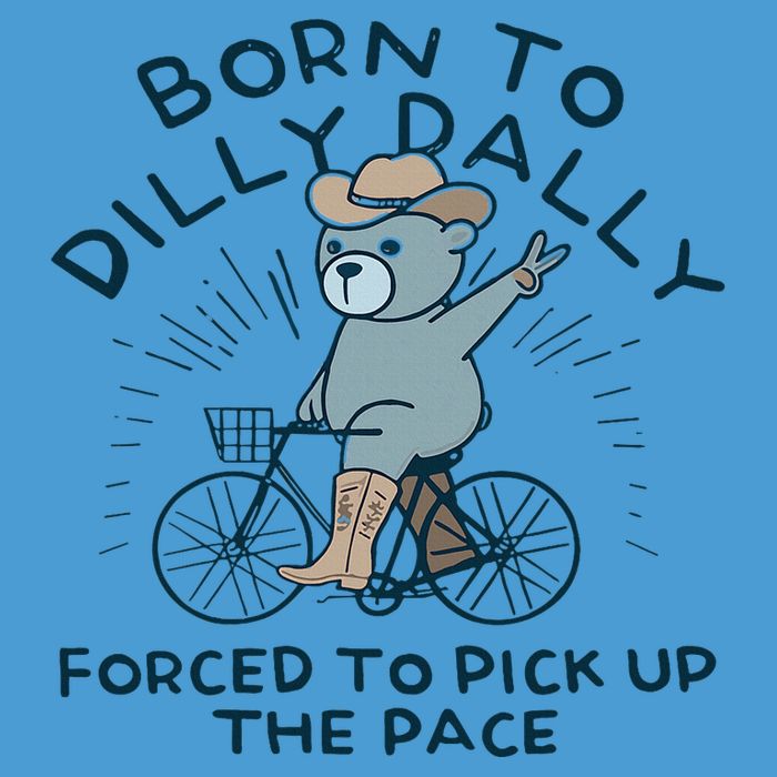 Teddy Bear Born To Dilly Dally Forced To Pick Up The Pace Tie Dye Hoodie