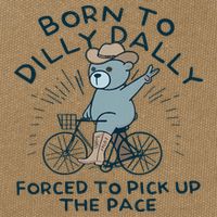 Teddy Bear Born To Dilly Dally Forced To Pick Up The Pace Cotton Canvas Backpack