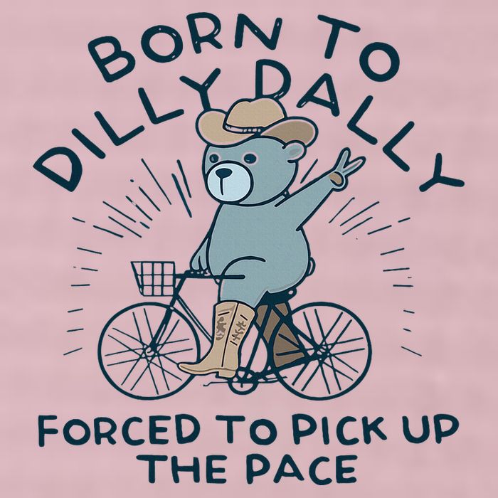 Teddy Bear Born To Dilly Dally Forced To Pick Up The Pace 25L Jumbo Tote